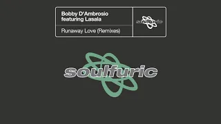 Bobby D'Ambrosio featuring Lasala - Runaway Love  (Dr Packer Extended Remix)