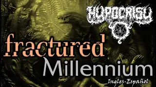 Hypocrisy - Fractured Millennium (Lyrics & Subtitulado al Español) HD
