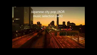 Japanese city pop /AOR music selection part2