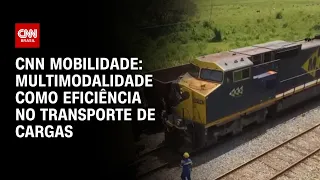 CNN Mobilidade: multimodalidade como eficiência no transporte de cargas | CNN PRIME TIME