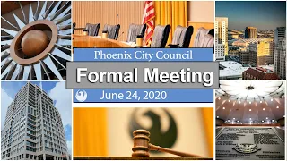 Phoenix City Council Formal Meeting, June 24, 2020