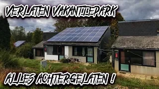 VERLATEN VAKANTIEPARK WAAR ALLES IS ACHTERGELATEN ! *SPECIAL*