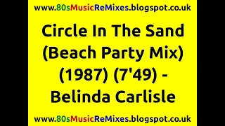 Circle In The Sand (Beach Party Mix) - Belinda Carlisle | 80s Club Mixes | 80s Club Music | 80s Pop