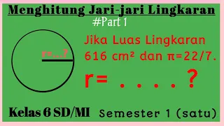 Cara Mudah Menghitung Jari-jari Lingkaran jika Diketahui Kelilingnya #Part 1 || Kelas 6 SD/MI