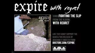 Expire - "Fighting The Slip" (Official Audio)