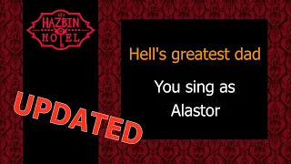 Hell's Greatest Dad - Karaoke - You sing Alastor - Updated