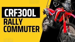 A Commuter's Perspective: Honda CRF300L Rally Review