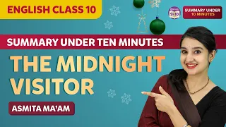 The Midnight Visitor Class 10 English Complete Chapter Summary Under 10 Mins | Class 10 Boards 2023