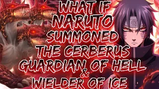 What If Naruto Summoned The Cerberus, Guardian Of Hell And Wielder Of Ice