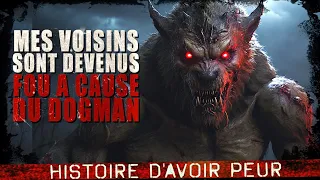 Mes voisins sont devenus fou a cause du Dogman Creepypasta FR Histoire d'horreur