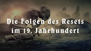 Die Folgen des Resets im 19. Jahrhundert