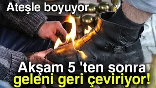 Yalçın Usta Kendine Has Stiliyle Ayakkabıları Ateşle Boyuyor