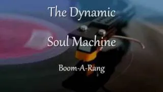 The Dynamic Soul Machine - Boom-A-Rang