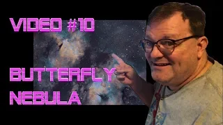 Video #10 The Butterfly Nebula