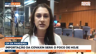 Importação da Covaxin será foco de hoje na CPI