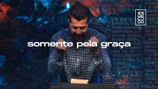 Somente pela graça | Pastor Lipão