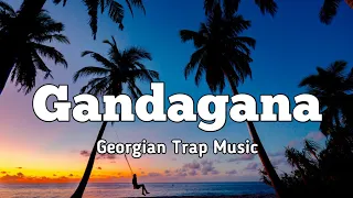 Gandagana | Georgian Trap Music (Lyrics)