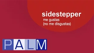 Sidestepper: Me Gustas (No Me Disgustas)