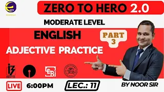 Adjective Practice || Part 3 || Lec-11 || Zero to Hero 2.0 || English || Noor Sir || Examshala