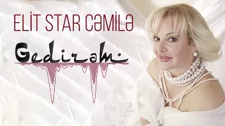 Elit Star Cemile - Gedirem (Yigma Mahnilar) 2022