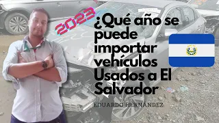 ¿Qué año se puede importar vehículos Usados a El Salvador?