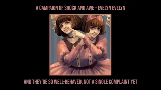 Evelyn Evelyn - A Campaign of Shock and Awe | LYRICS