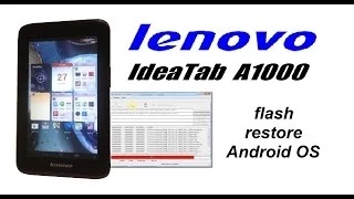 Lenovo IdeaTab A1000F - Dead, How to Flash Recovery Stock ROM / How to Change / Install Firmware