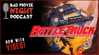 Battletruck (1982)  - Bad Movie Night VIDEO Podcast