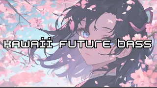 Kawaii Future Bass 🌸 [Kawaii Future Bass/study beats]