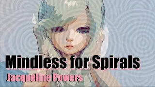 Mindless for Spirals| Hypnotised Toy | Jacqueline Powers Hypnosis