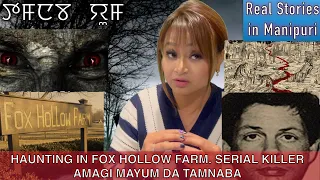 31- Haunting in Fox hollow farm. Serial killer amaga property da victims singna tamnaba