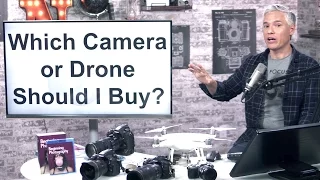 Which Camera (or Drone) Should I Buy - December 2016