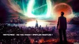 Metalmind - Do You Know (Epsylon Bootleg) [HQ Upcoming Free]