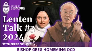 Lenten Talks 2024 Ep 3 of 3 - St Therese of Lisieux