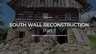 South Wall Reconstruction: Part 1
