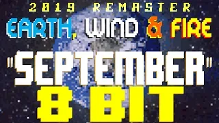 September (2019 Remaster) [8 Bit Tribute to Earth, Wind & Fire] - 8 Bit Universe