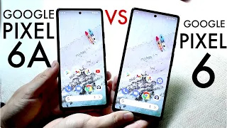 Google Pixel 6A Vs Google Pixel 6! (Comparison) (Review)