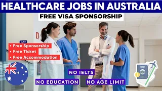 Healthcare Jobs in Australia With Free Visa Sponsorship 2023 - Australia Work Visa 2023