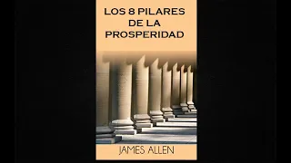 AUDIOLIBRO | LOS 8 PILARES DE LA PROSPERIDAD| JAMES ALLEN
