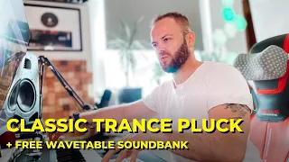 How To Make Trance Pluck like Chicane + FREE Wavetable Soundbank