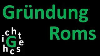 Die Gründung Roms 753 v. Chr. in 3 Minuten erzählt