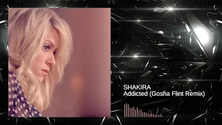 Shakira - Addicted To You (Gosha Flint Remix)
