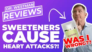 SWEETENERS CAUSE HEART ATTACKS!!? - Dr. Westman Reviews