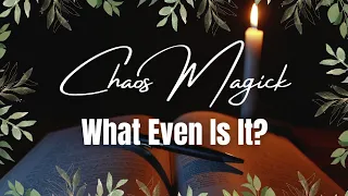 What is Chaos Magick? || The 6 Principles + A Brief History + Book Recommendations