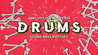 James Hype feat. Kim Petras - Drums (SOUND BASS Bootleg)
