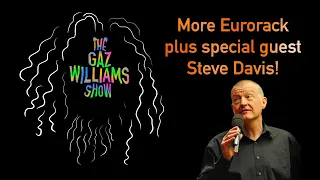 The Gaz Williams Show - special guest Steve Davis