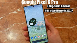 Google Pixel 6 Pro : Long-term Review