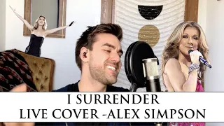 I Surrender, Celine Dion - Live Cover by Alex Simpson