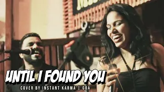 Until I Found You | Cover by Instant Karma Goa | Omi & Ostency | Stephen Sanchez & Em Beihold