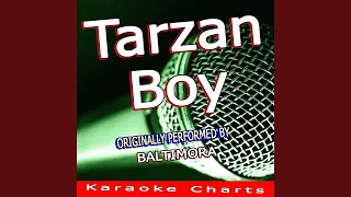 Tarzan Boy (Originally Performed By Baltimora) (Karaoke Version)